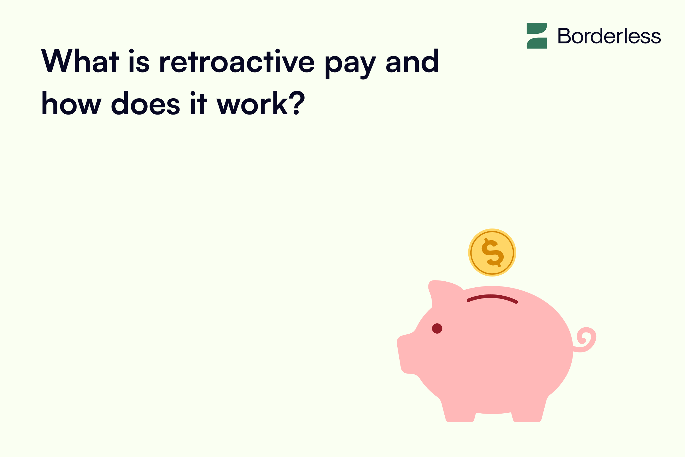 What Is Retroactive Pay and How Does It Work? Borderless